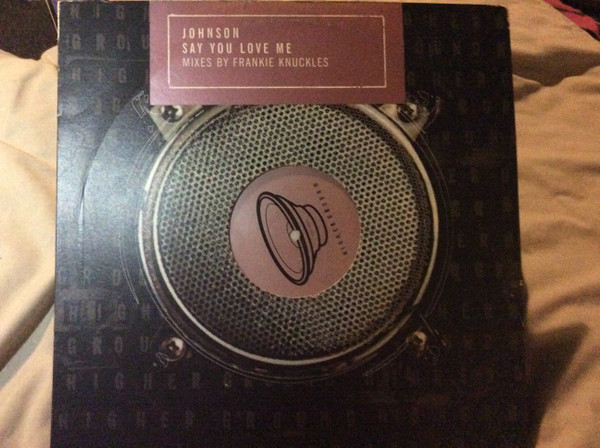 Johnson - Say You Love Me (Mixes By Frankie Knuckles) | Higher Ground (HG 029) - 2