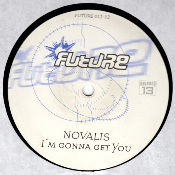 Novalis - I'm Gonna Get You | Future Recordings (FUTURE 013-12)