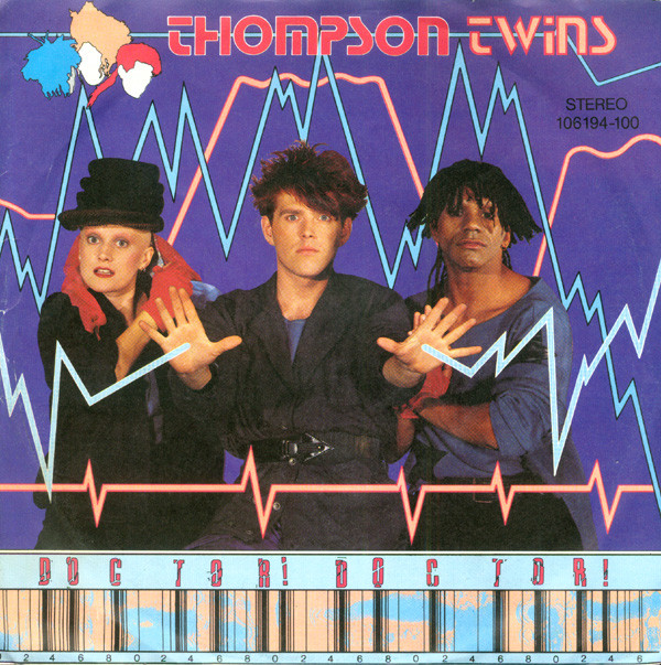 Thompson Twins - Doctor! Doctor! | Arista (106 194)