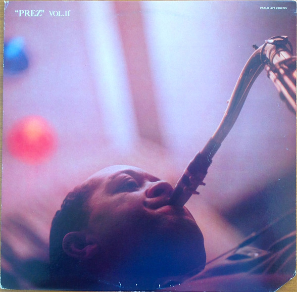 Lester Young - "Prez" Vol. II | Pablo Live (2308-225) - main Lester Young - "Prez" Vol. II | Pablo Live (2308-225) - main
