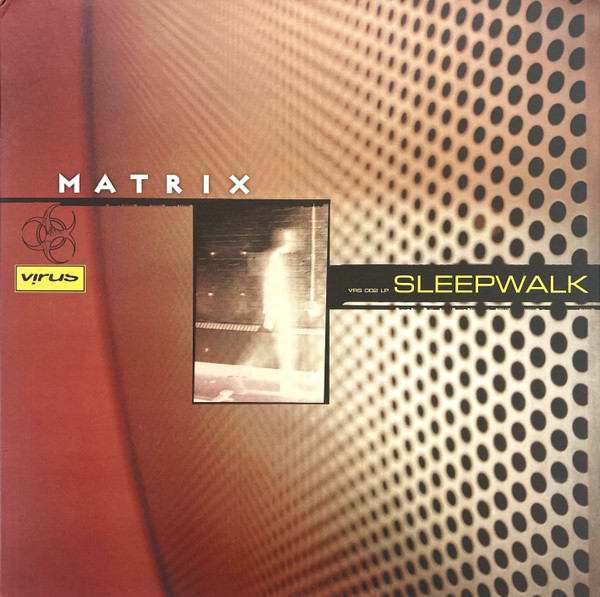 Matrix - Sleepwalk | Virus Recordings (VRS 002 LP) - main Matrix - Sleepwalk | Virus Recordings (VRS 002 LP) - main