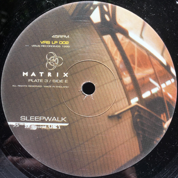 Matrix - Sleepwalk | Virus Recordings (VRS 002 LP) - 7 Matrix - Sleepwalk | Virus Recordings (VRS 002 LP) - 7