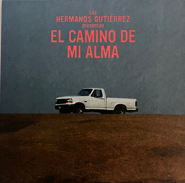 Hermanos Gutiérrez - El Camino De Mi Alma | Not On Label (HG1008)