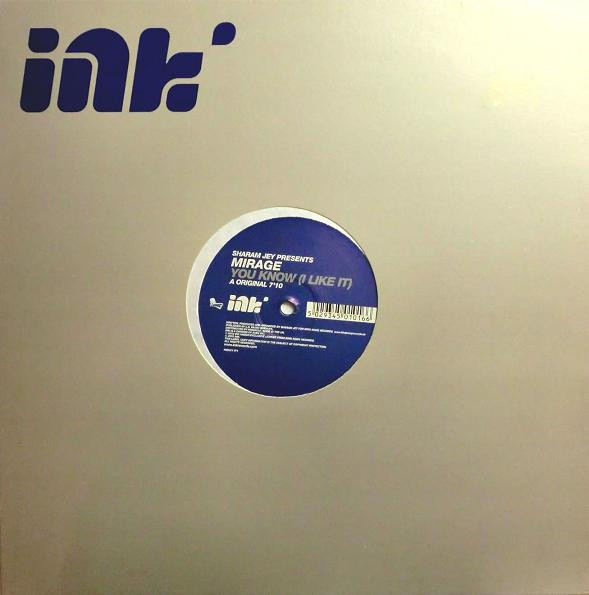 Sharam Jey Presents Mirage - You Know (I Like It) | Ink Records (NIBNE11P1)