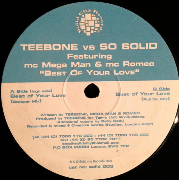 Teebone Vs So Solid Crew Featuring Megaman & Romeo - Best Of Your Love | Solid City Records (solid 003) Teebone Vs So Solid Crew Featuring Megaman & Romeo - Best Of Your Love | Solid City Records (solid 003)