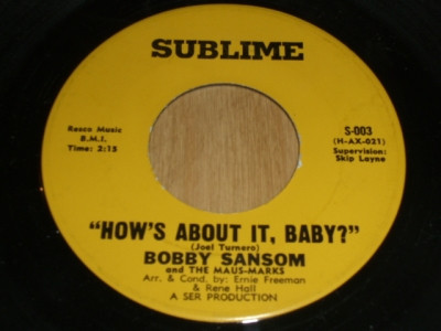 Bobby Sansom And The Maus-Marks - Don't Leave (Baby Don't Go!) / How's About It, Baby? | Sublime Records (S-003) - 3 Bobby Sansom And The Maus-Marks - Don't Leave (Baby Don't Go!) / How's About It, Baby? | Sublime Records (S-003) - 3
