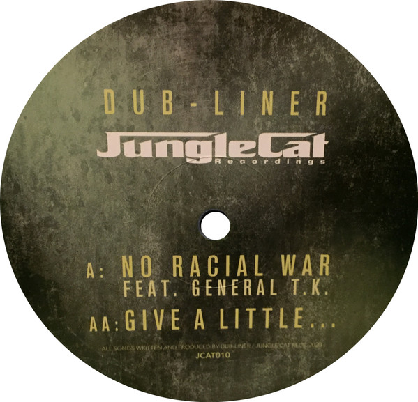 Dub Liner - No Racial War / Give A Little... | Jungle Cat Recordings (JCAT010)
