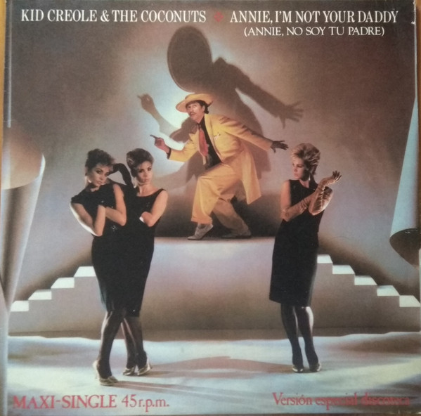 Kid Creole And The Coconuts - Annie, I'm Not Your Daddy (Annie, No Soy Tu Padre) | ZE Records (F-600.688) - main