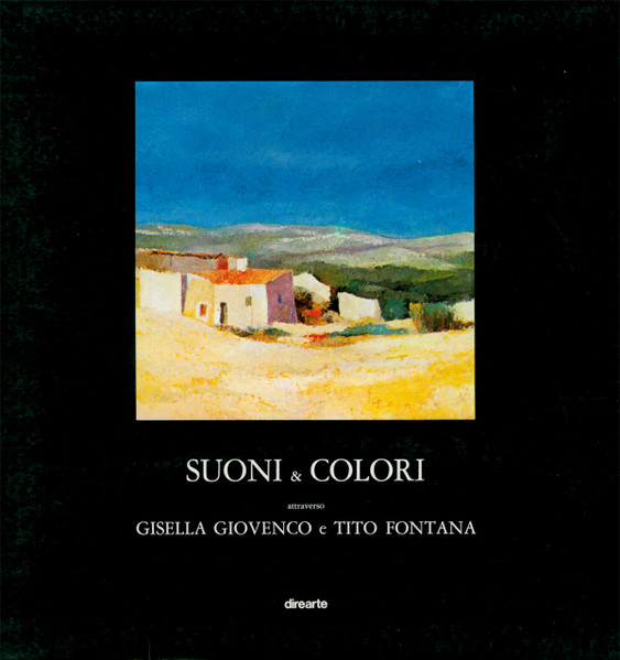 Gisella Giovenco , Tito Fontana - Suoni & Colori Attraverso Gisella Giovenco e Tito Fontana | direarte (FO 201) Gisella Giovenco , Tito Fontana - Suoni & Colori Attraverso Gisella Giovenco e Tito Fontana | direarte (FO 201)