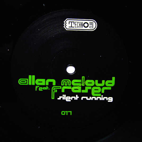 DJ Allan McLoud Feat. Fraser - Silent Running | Technoclub Records (TECHNO 017-12)