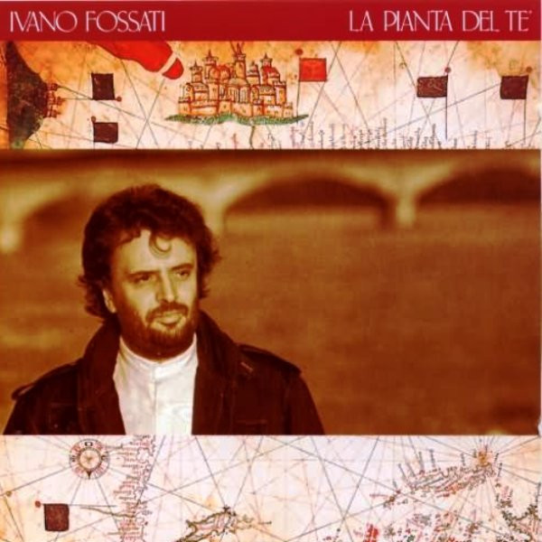 Ivano Fossati - La Pianta Del Te' | CBS (CBS 460664 1) - main