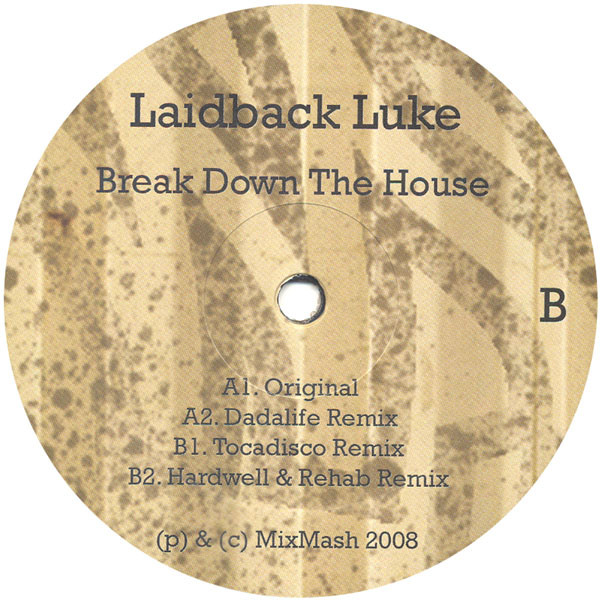 Laidback Luke - Break Down The House | Mixmash Records (MIXMA005(6)) - 3 Laidback Luke - Break Down The House | Mixmash Records (MIXMA005(6)) - 3