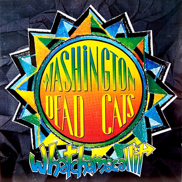 Washington Dead Cats - Whatchamacallit | Musidisc (107902) Washington Dead Cats - Whatchamacallit | Musidisc (107902)