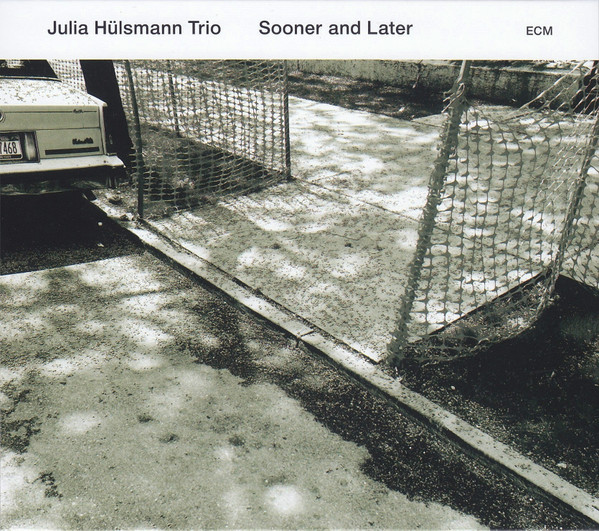 Julia Hülsmann Trio - Sooner And Later | ECM Records (ECM 2547)