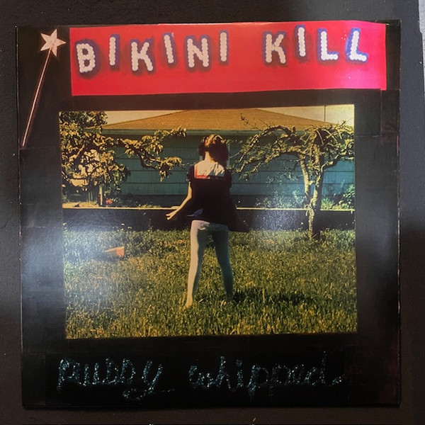 Bikini Kill - Pussy Whipped | Bikini Kill Records (BK006)