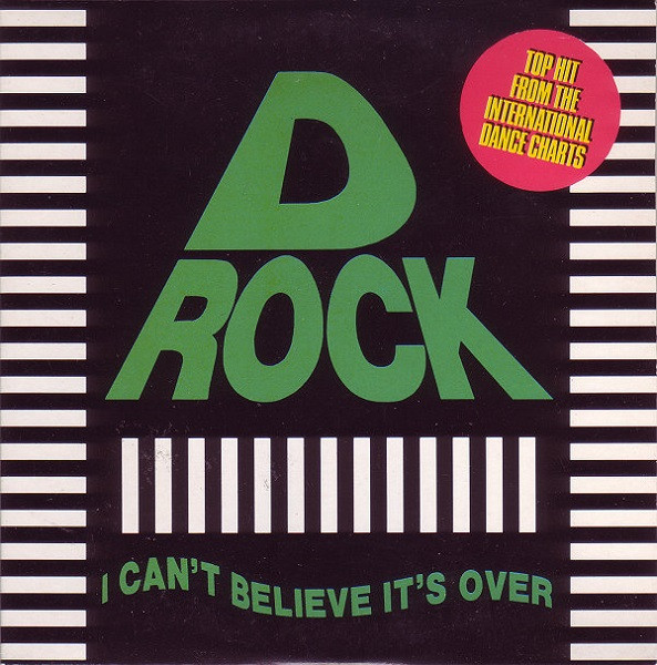 D-Rock - I Can't Believe It's Over | Dance Street (DST 1049-12) - main