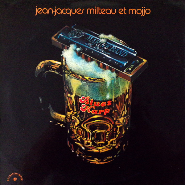 Jean-Jacques Milteau Et Mojjo - Blues Harp | Le Chant Du Monde (LDX 74718)