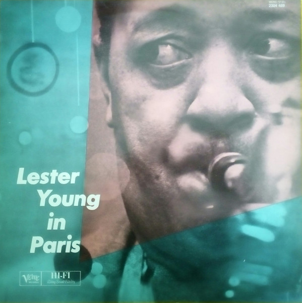 Lester Young - Lester Young In Paris | Verve Records (2304 489) Lester Young - Lester Young In Paris | Verve Records (2304 489)