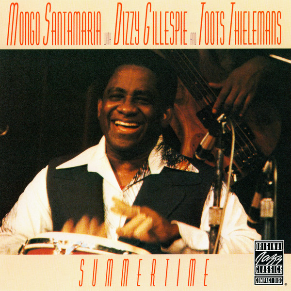 Mongo Santamaria With Dizzy Gillespie And Toots Thielemans - Summertime | Original Jazz Classics (OJCCD-626-2)
