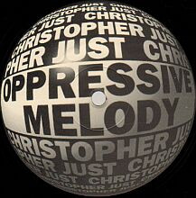Christopher Just - Oppressive Melody EP | Cheap (12 CHEAP 03)