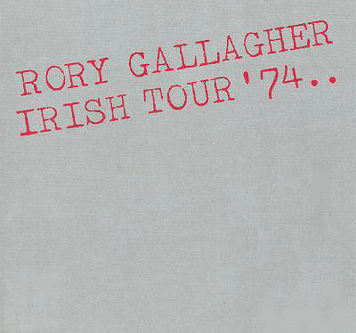 Rory Gallagher - Irish Tour '74 | Demon Records (Fiend CD 120)