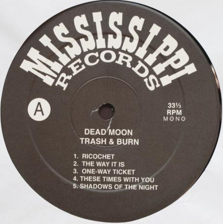 Dead Moon - Trash & Burn | Mississippi Records (MRP-058) - 3