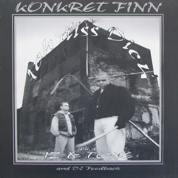 Konkret Finn a.k.a. Iz & Tone and Feedback - Ich Diss Dich | No Mercy Records (NM 003)