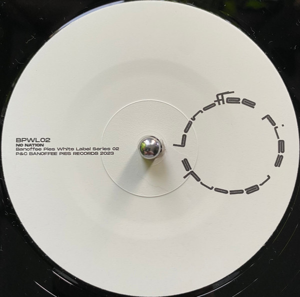 No Nation - Banoffee Pies White Label Series 02 | Banoffee Pies (BPWL02)