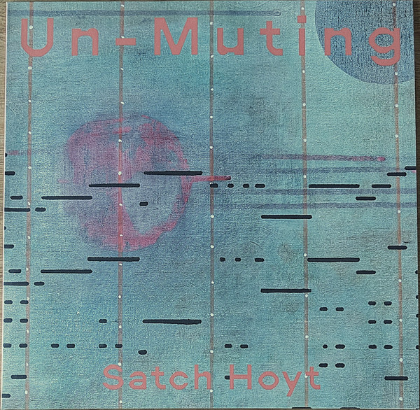 Satch Hoyt - Un-Muting | Traza (TRAZA 1)