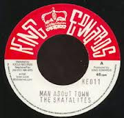 The Skatalites / Eric "Monty" Morris - Man About Town / Love Can Make A Man | King Edwards (KE011) - 2