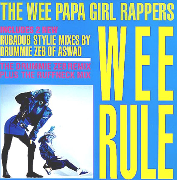 Wee Papa Girl Rappers - Wee Rule | Jive (JIVE R 185)