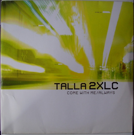 Talla 2XLC - Come With Me / Always | Club Culture (0927-42350-0)