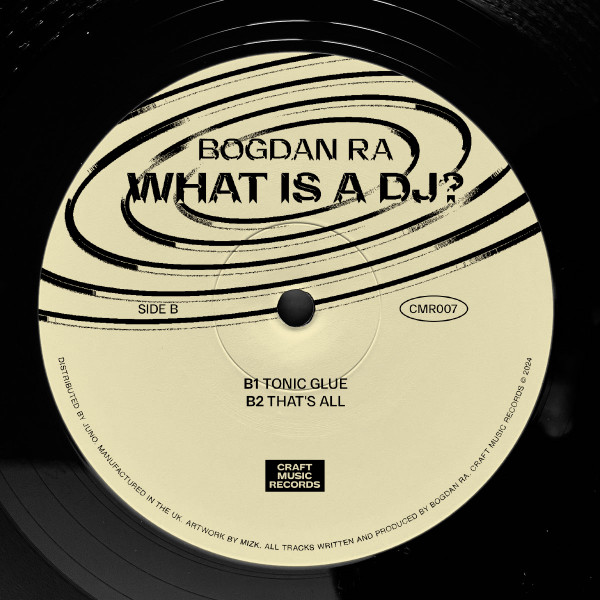 Bogdan Ra - What Is A DJ? | Craft Music Records (CMR007) - 2