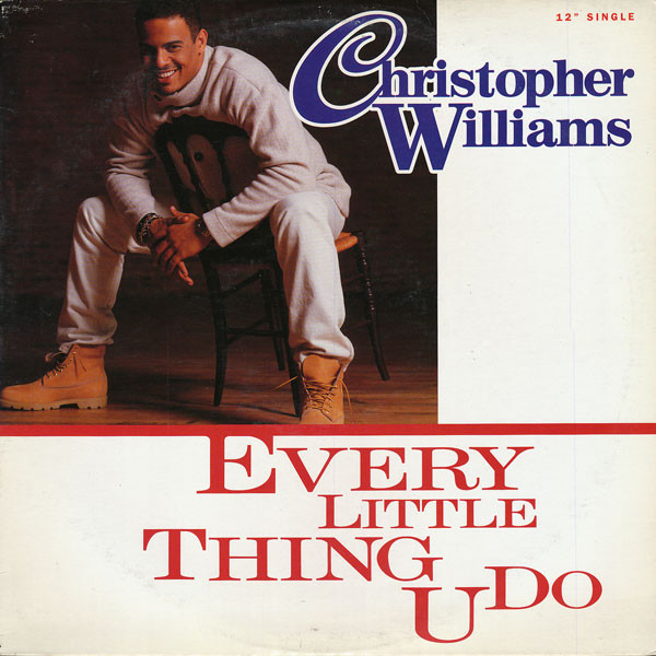 Christopher Williams - Every Little Thing U Do | Uptown Records (UPT12 54613) - main Christopher Williams - Every Little Thing U Do | Uptown Records (UPT12 54613) - main