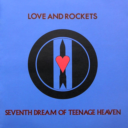 Love And Rockets - Seventh Dream Of Teenage Heaven | Ricordi International (SNIR 25116)