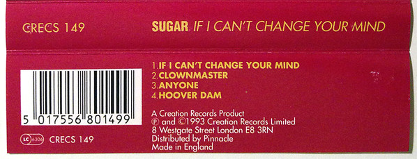Sugar - If I Can't Change Your Mind | Creation Records (CRECS 149) Sugar - If I Can't Change Your Mind | Creation Records (CRECS 149)