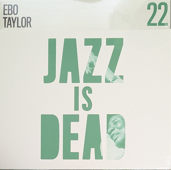 Adrian Younge / Ali Shaheed Muhammad / Ebo Taylor - Jazz Is Dead 22 | Jazz Is Dead (JID022) Adrian Younge / Ali Shaheed Muhammad / Ebo Taylor - Jazz Is Dead 22 | Jazz Is Dead (JID022)