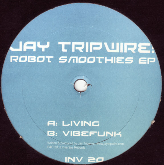 Jay Tripwire - Robot Smoothies EP | Inversus Records (INV20) - 2