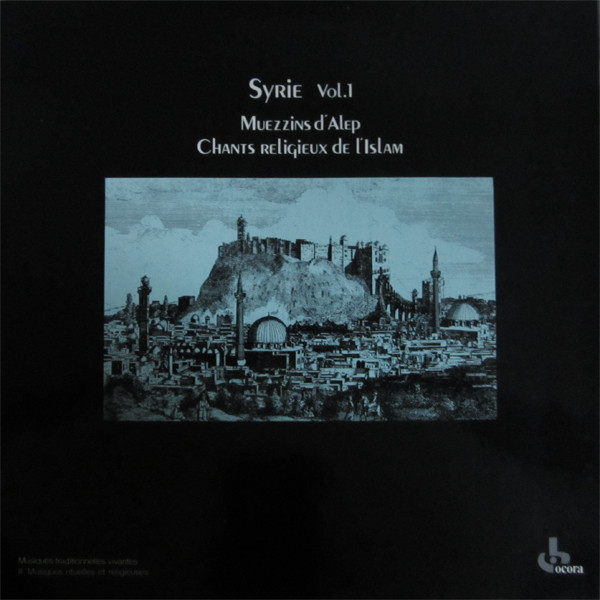 Muezzins D'Alep - Syrie Vol.1 - Chants Religieux De L'Islam | Ocora (558 567)