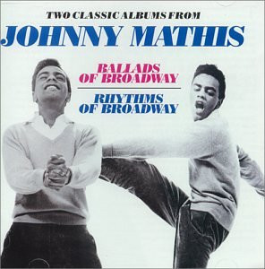 Johnny Mathis - Ballads Of Broadway / Rhythms Of Broadway | Columbia (494622 2)