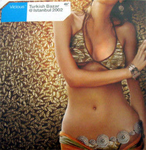 Vicious - Turkish Bazar @ Istanbul 2002 | Clubland (CLR 035)