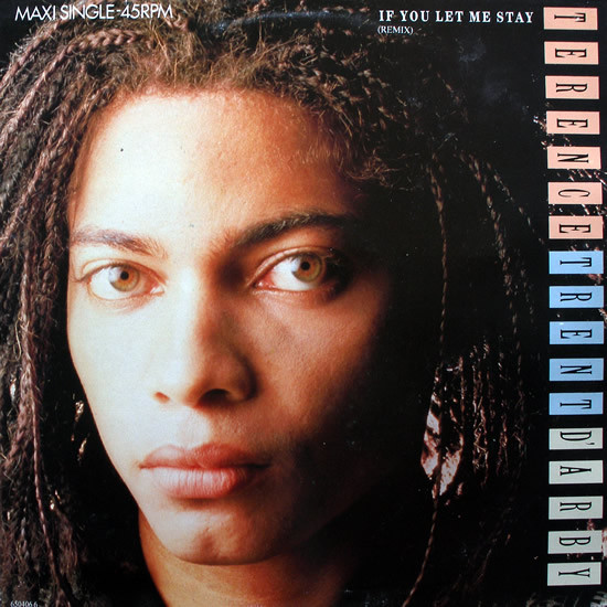 Terence Trent D'Arby - If You Let Me Stay (Remix) | CBS (CBS 650406 6) Terence Trent D'Arby - If You Let Me Stay (Remix) | CBS (CBS 650406 6)