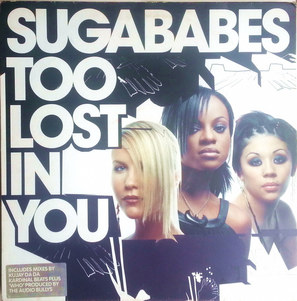 Sugababes - Too Lost In You | Island Records Group (12 IS 844) Sugababes - Too Lost In You | Island Records Group (12 IS 844)