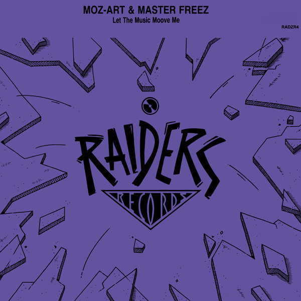 Moz-Art & Master Freez - Let The Music Moove Me | Raiders Records (RADZR 4)