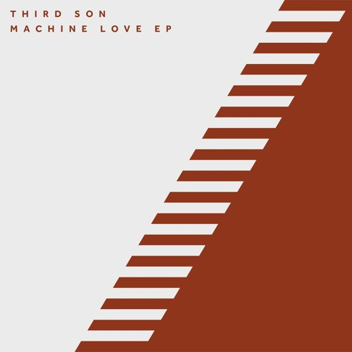 Third Son - Machine Love EP | 17 Steps (17STEPS023)