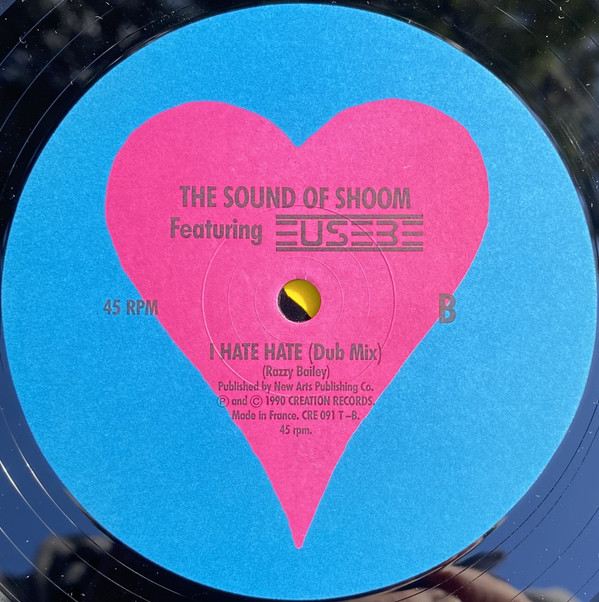The Sound Of Shoom Featuring Eusebe - I Hate Hate | Creation Records (CRE 091 T) - 4 The Sound Of Shoom Featuring Eusebe - I Hate Hate | Creation Records (CRE 091 T) - 4