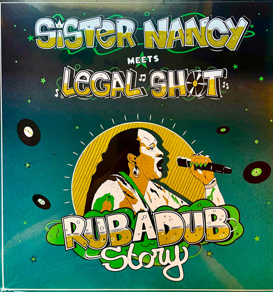 Sister Nancy , Legal Shot - Rub A Dub Story | Legal Shot Music (LSM 12001)
