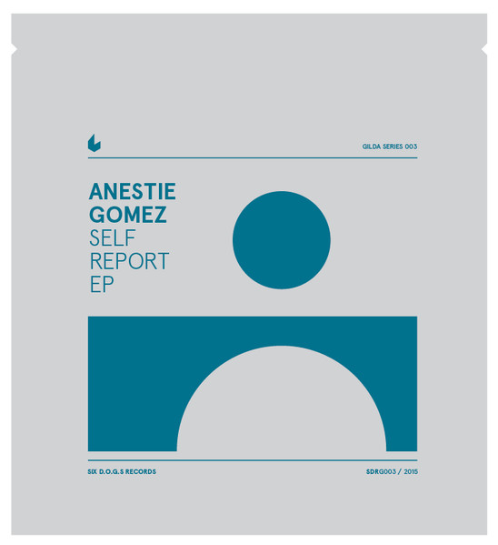 Anestie Gomez - Self Report | Six D.O.G.S. Records (SDRG003)