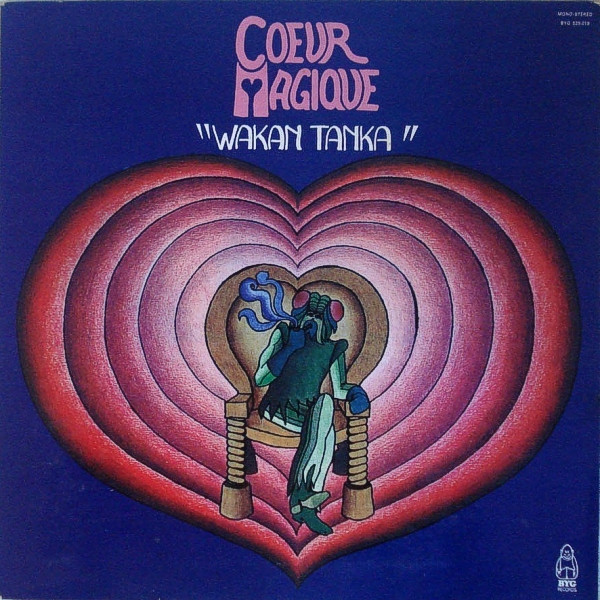 Coeur Magique - Wakan Tanka | BYG Records (BYG 529.018) Coeur Magique - Wakan Tanka | BYG Records (BYG 529.018)