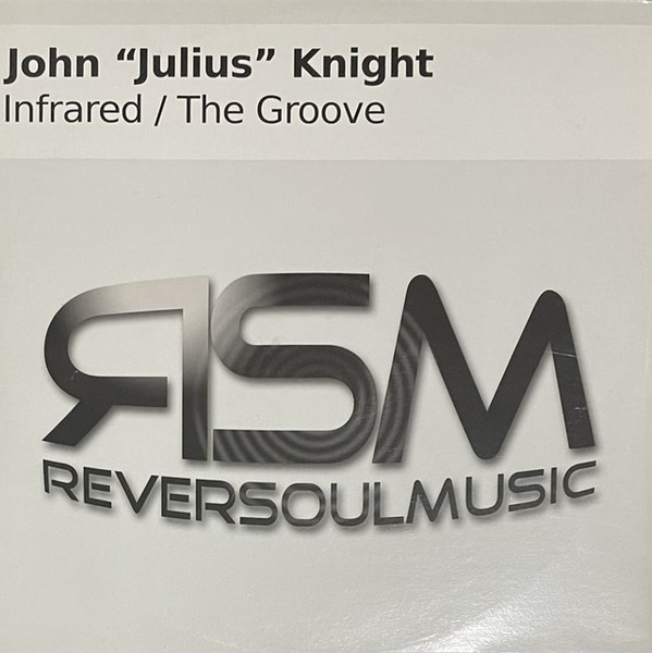 John "Julius" Knight - Infrared / The Groove | Reversoulmusic (RSM 01) - main